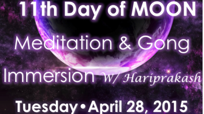 11th Day of the Moon Meditation and Gong Immersion