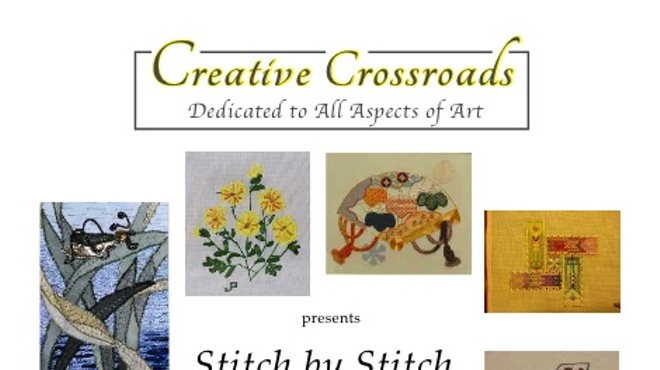 Creative Crossroads Presents Stitch by Stitch: The Art of Needlework