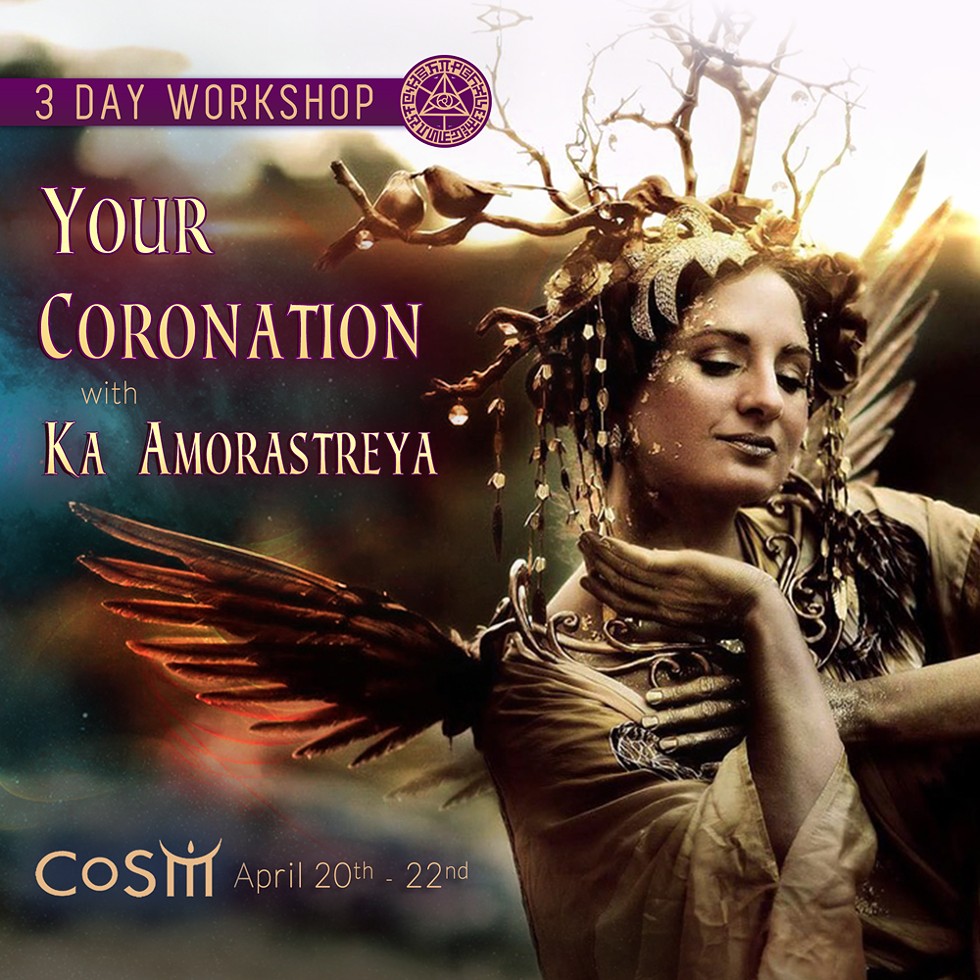 cd548fde_4-20-4-22--your-coronation-with-ka-amorastreya-cosm-workshop-square.jpg