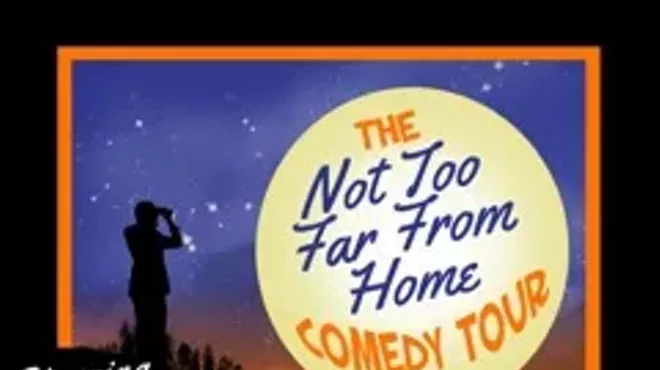 Image: The Not Too Far From Home Comedy Tour
