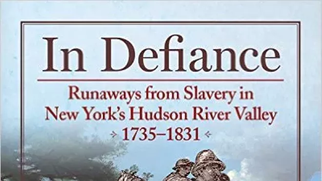Image: In Defiance: Lives of Runaway Slaves in Hudson Valley