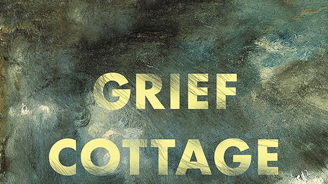 Book Review: "Grief Cottage, A Novel"