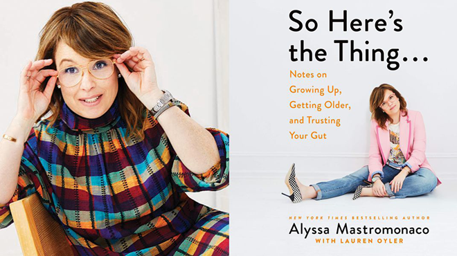Image: Alyssa Mastromonaco - " So Here's the Thing . . .: Notes on Growing Up, Getting Older, and Trusting Your Gut"