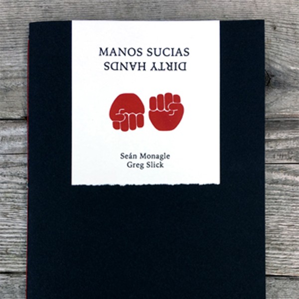 Traffic Street Press presents: Manos Sucias/Dirty Hands