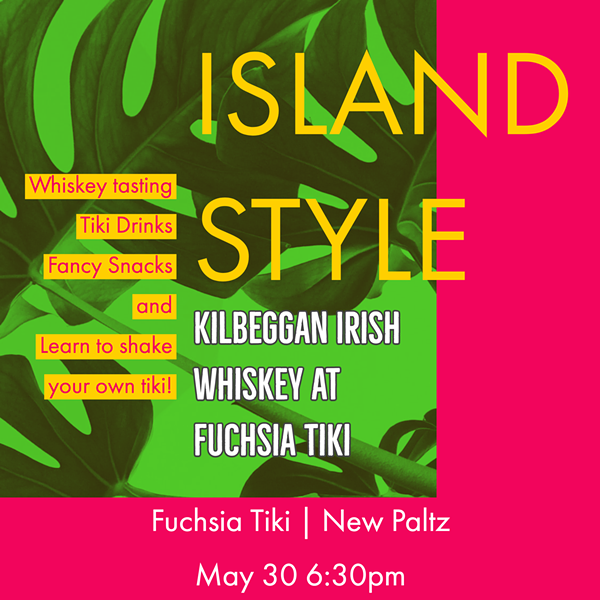 Island Style: Kilbeggan Irish Whiskey at Fuchsia Tiki
