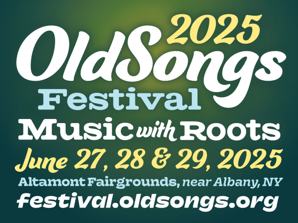 2025 Old Songs Festival - Music with Roots- June 27, 28 & 29, 2025