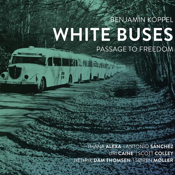 Album Review: Benjamin Koppel | White Buses: Passage to Freedom