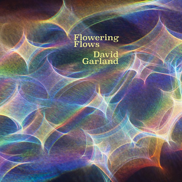 Album Review: David Garland | Flowering Flows