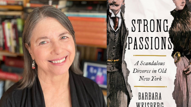 Barbara Weisberg, STRONG PASSIONS: A Scandalous Divorce in Old New York