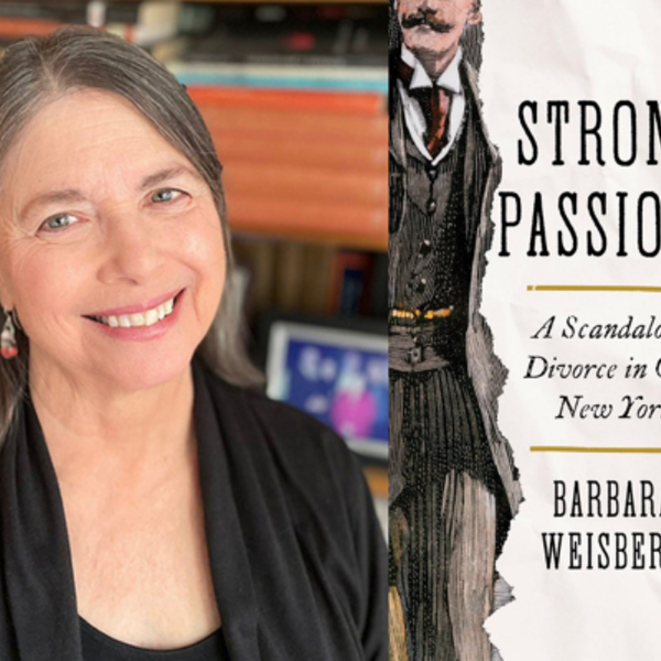 Barbara Weisberg, STRONG PASSIONS: A Scandalous Divorce in Old New York