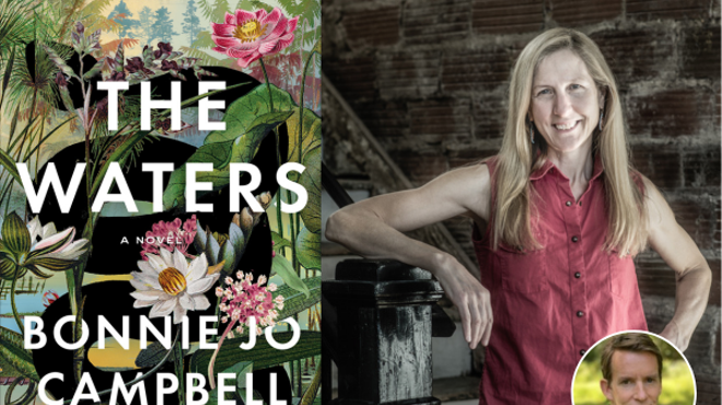 Bonnie Jo Campbell, THE WATERS: A Novel - in conversation with Bill Clegg