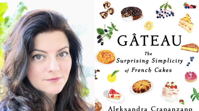 Image: Book Signing: Aleksandra Crapanzano, G&Acirc;TEAU: The Surprising Simplicity of French Cakes @ The White Hart