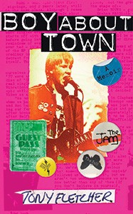 Boy About Town, Tony Fletcher, Random House UK, 2013, $19.95