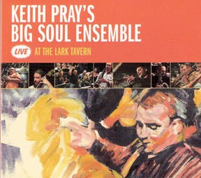 CD Review: Keith Pray's Big Soul Ensemble