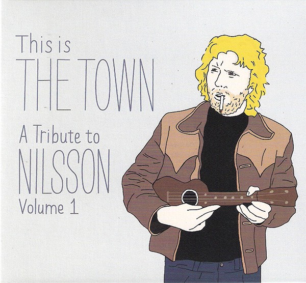 CD Review: This is the Town: A Tribute to Nilsson, Volume 1