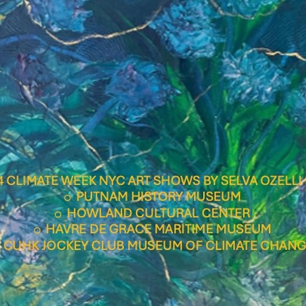 CLIMATE WEEK NYC ART SHOWS BY SELVA OZELLI FOR 4 MUSEUMS