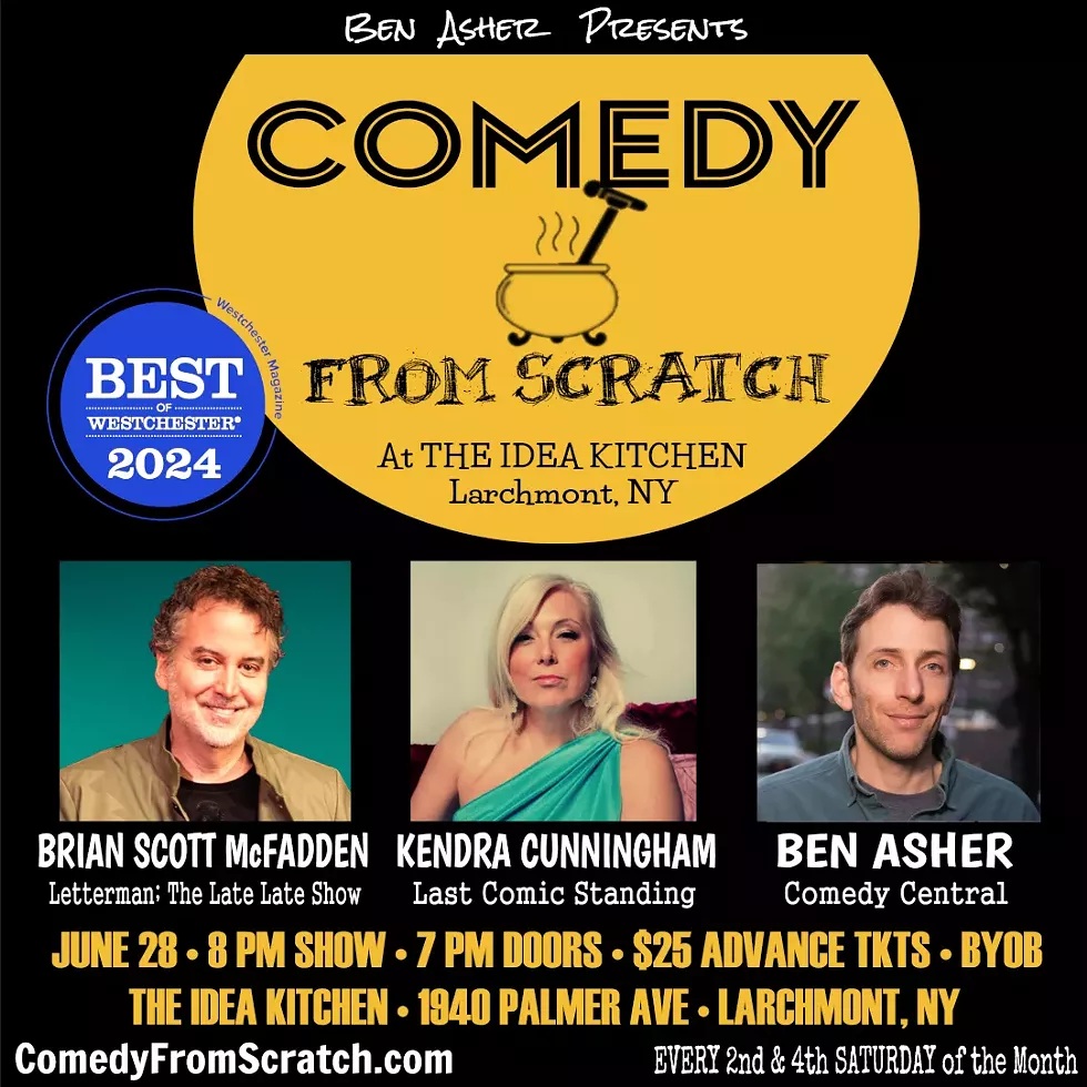 Comedy From Scratch at The Idea Kitchen Larchmont &ldquo;Best of Westchester Comedy Show&rdquo; - BYOB Stand-Up with Brian Scott McFadden, Kendra Cunningham, Ben Asher