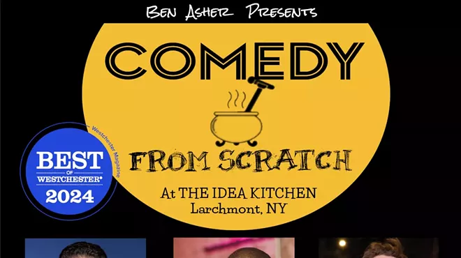 Image: Comedy From Scratch at The Idea Kitchen Larchmont &ldquo;Best of Westchester Comedy Show&rdquo; - BYOB Stand-Up October 11