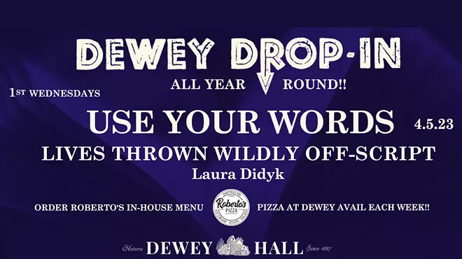 Image: Dewey Drop-In Use Your Words: Lives Thrown Wildly Off-Script w/ Laura Didyk