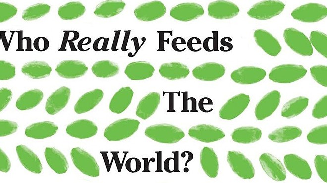 Discussion: Who Really Feeds the World? and SEED: The Untold Story