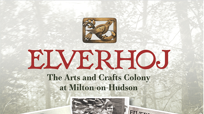 Elverhoj: The Arts and Crafts Colony at Milton-on-Hudson