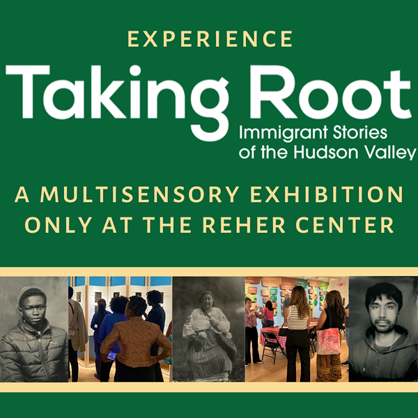 Exhibition - Taking Root: Immigrant Stories of the Hudson Valley