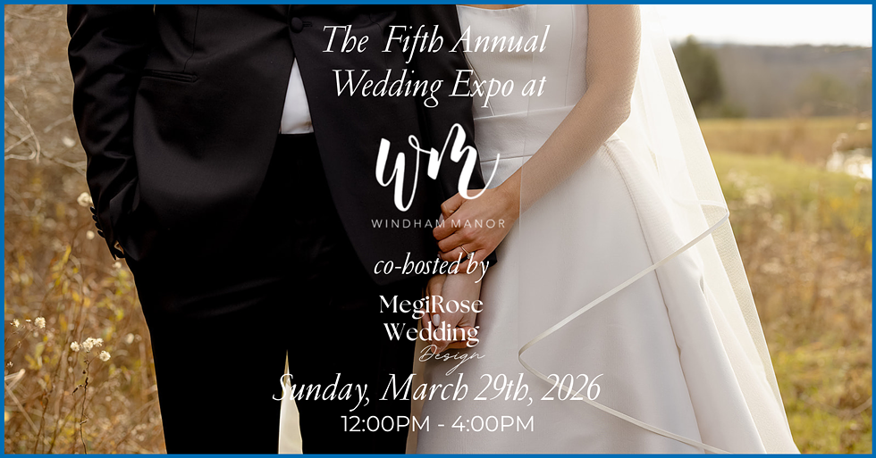 The Fifth Annual Wedding Expo hosted by Windham Manor and co-hosted by MegiRose Wedding Design on Sunday March 29th from 12:00-4:00pm