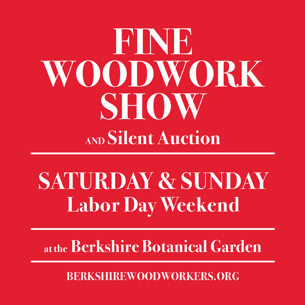 Fine Woodwork Show and Silen Auction, Berkshire Botanical Garden Aug 30 + Aug 31