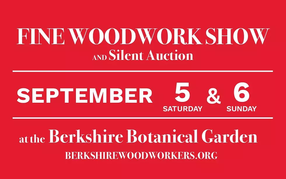 Fine Woodwork Show and Silent Auction, Berkshire Botanical Garden Sept 5 & Sept 6