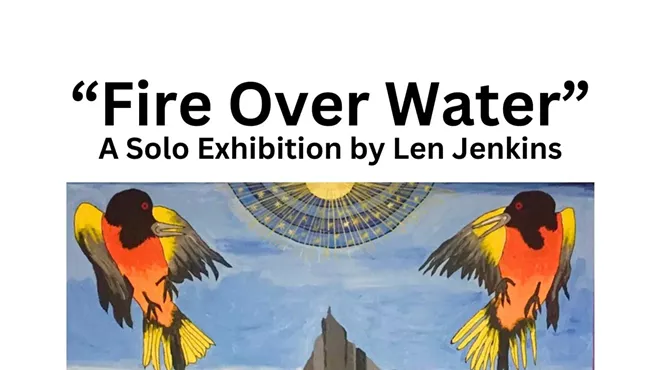 Image: &ldquo;Fire Over Water&rdquo; &mdash; A Solo Exhibition by Renowned Multidisciplinary Artist Len Jenkin