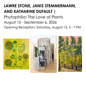 Image: Garrison Art Center Presents 'Phytophilia: The Love of Plants,&rsquo; an exhibition by artists Lawre Stone, Janis Stemmermann, and Katharine Dufault,