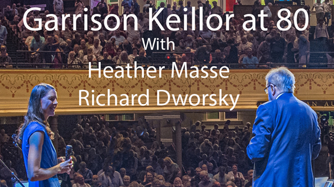 Garrison Keillor at 80 with Heather Masse & Richard Dworsky