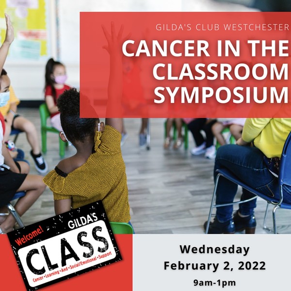 Gilda's Club Westchester 10th Annual Cancer in the Classroom Symposium