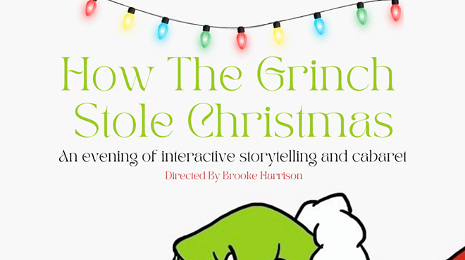 Image: HOW THE GRINCH STOLE CHRISTMAS an evening of interactive storytelling and cabaret!