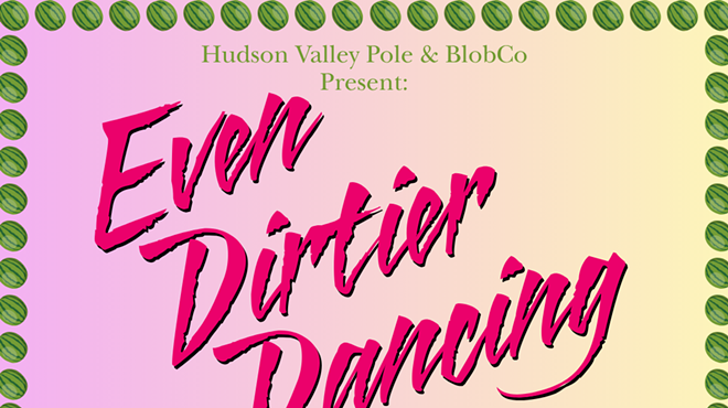 Image: Hudson Valley Pole & BlobCo Present: Even Dirtier Dancing &ndash; A Catskills Coded Abortion Access Fundraiser