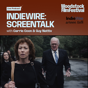 Image: IndieWire: ScreenTalk Live Podcast with Carrie Coon & Guy Nattiv at the Woodstock Film Festival