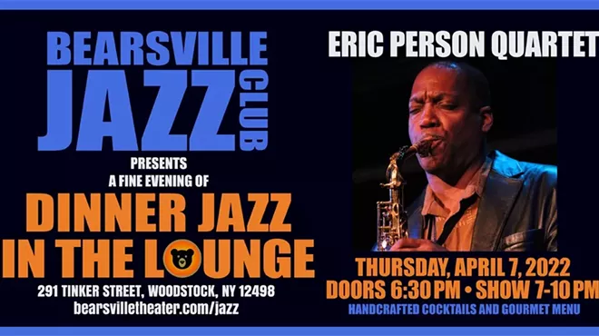 Image: Jazz Dinner Club at Bearsville Theater Featuring Eric Person Quartet