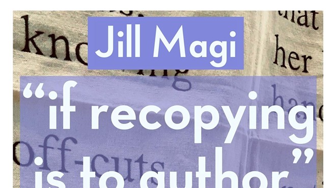 Jill Magi and Stephen Motika—“if recopying is to author” Exhibition Launch