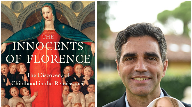 Image: Joseph Luzzi, THE INNOCENTS OF FLORENCE: The Renaissance Discovery of Childhood