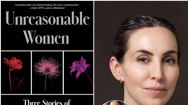 Image: Justine van der Leun, UNREASONABLE WOMEN: Three Stories of Violence, Imprisonment, and Extraordinary Survival