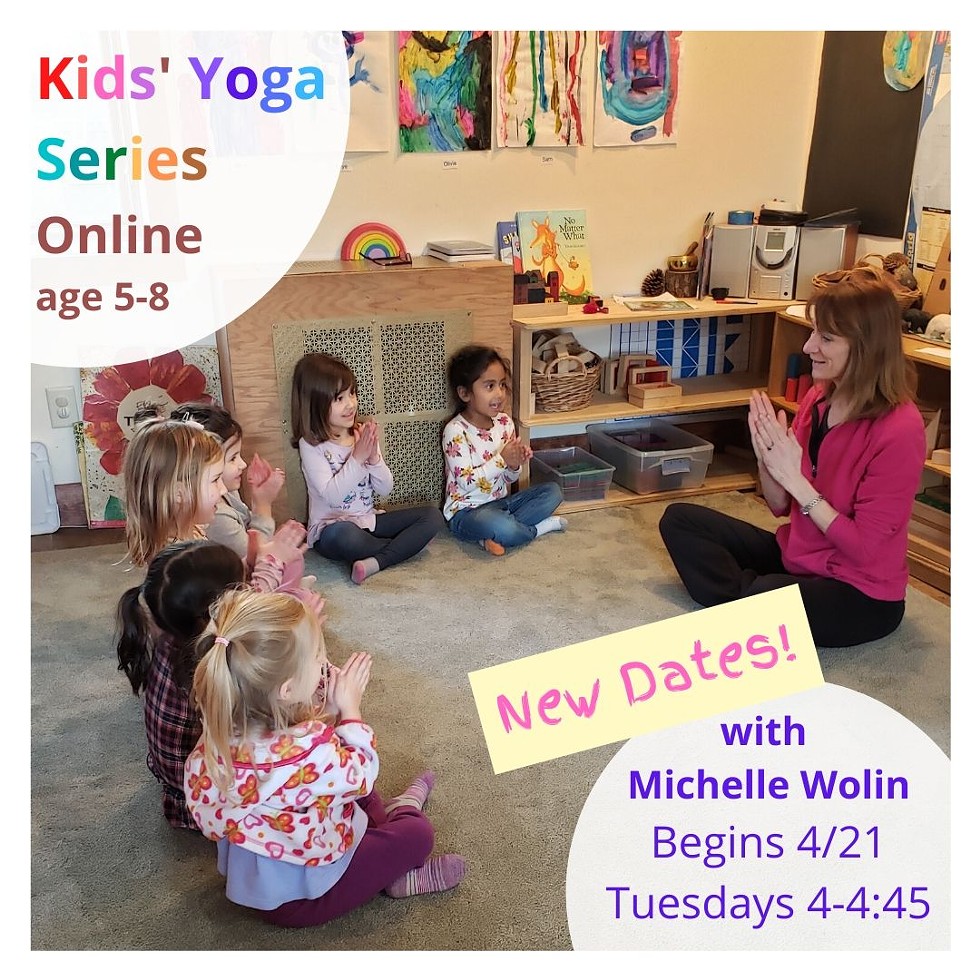 Michelle Wolin is a certified children’s yoga and mindfulness instructor. She has a MA in Early Childhood Education, and runs Circle of Friends Preschool in Highland.