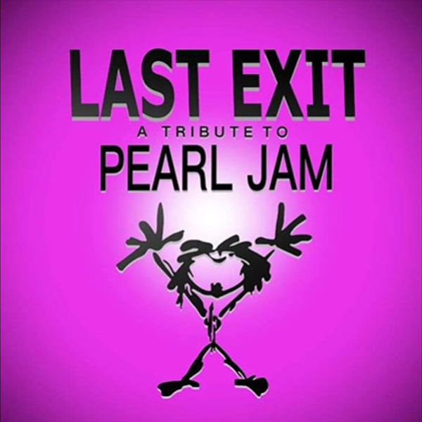 Last Exit: Pearl Jam Tribute (Night Two)