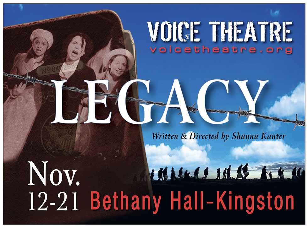Voice Theatre Presents LEGACY, by Shauna Kanter