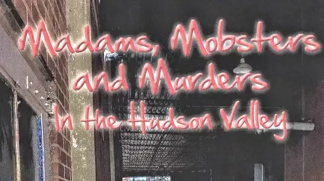 Image: Madams, Mobsters and Murders in the Hudson Valley with author Anthony Musso