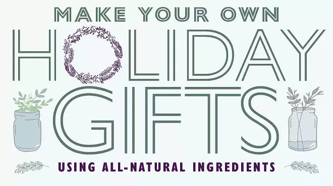 Image: Make your own holiday gifts using all-natural ingredients