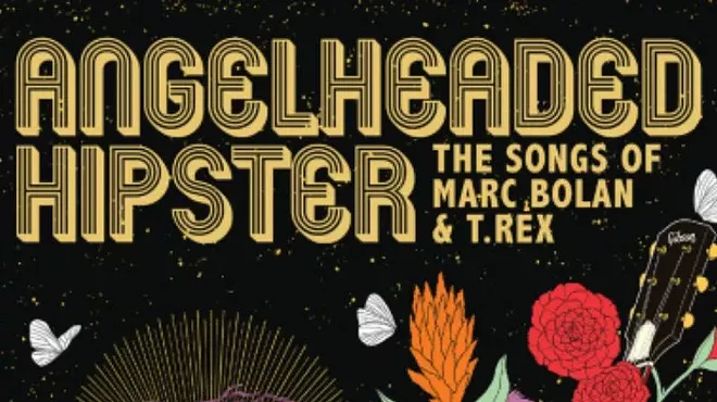 Image: Music Fan Film Series: Angelheaded Hipster: The Songs of Marc Bolan and T. Rex
