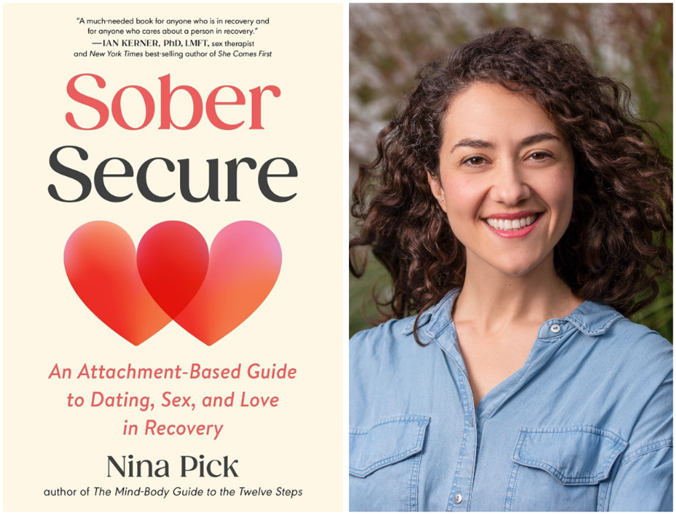 Nina Pick, SOBER SECURE: An Attachment-Based Guide to Dating, Sex, and Love in Recovery