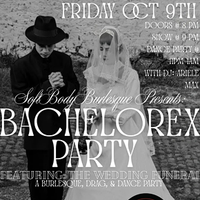 Image: O+ FESTIVAL: Bachelorex Party - A Burlesque, Drag, & Dance Party Featuring The Wedding Funeral + Set by DJ Ariele Max