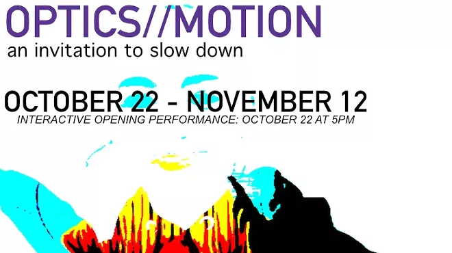 Image: OPTICS//MOTION An invitation to slow down
