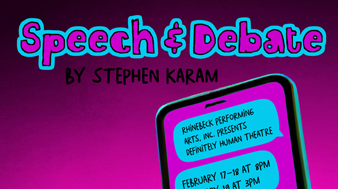 Image: RHINEBECK PERFORMING ARTS, INC. PRESENTS DEFINITELY HUMAN THEATRE&rsquo;S &ldquo;SPEECH & DEBATE&rdquo;
